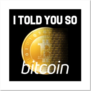 Bitcoin I Told You So Funny Slogan Design Posters and Art